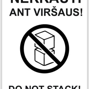 Lipnios etiketės NEKRAUTI ANT VIRŠAUS! DO NOT STACK!